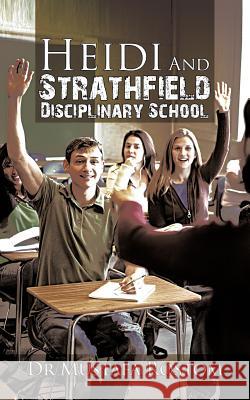 Heidi and Strathfield Disciplinary School Dr Mustafa Rostom 9781477241806 Authorhouse - książka