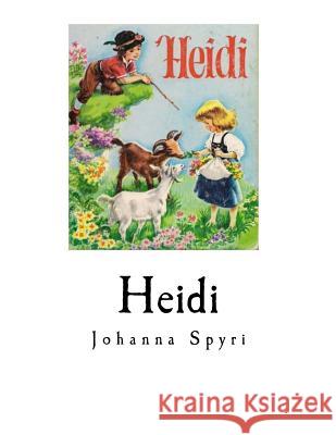 Heidi: Complete 2 Parts Johanna Spyri Elisabeth P. Stork Charles Wharton Stork 9781979343404 Createspace Independent Publishing Platform - książka