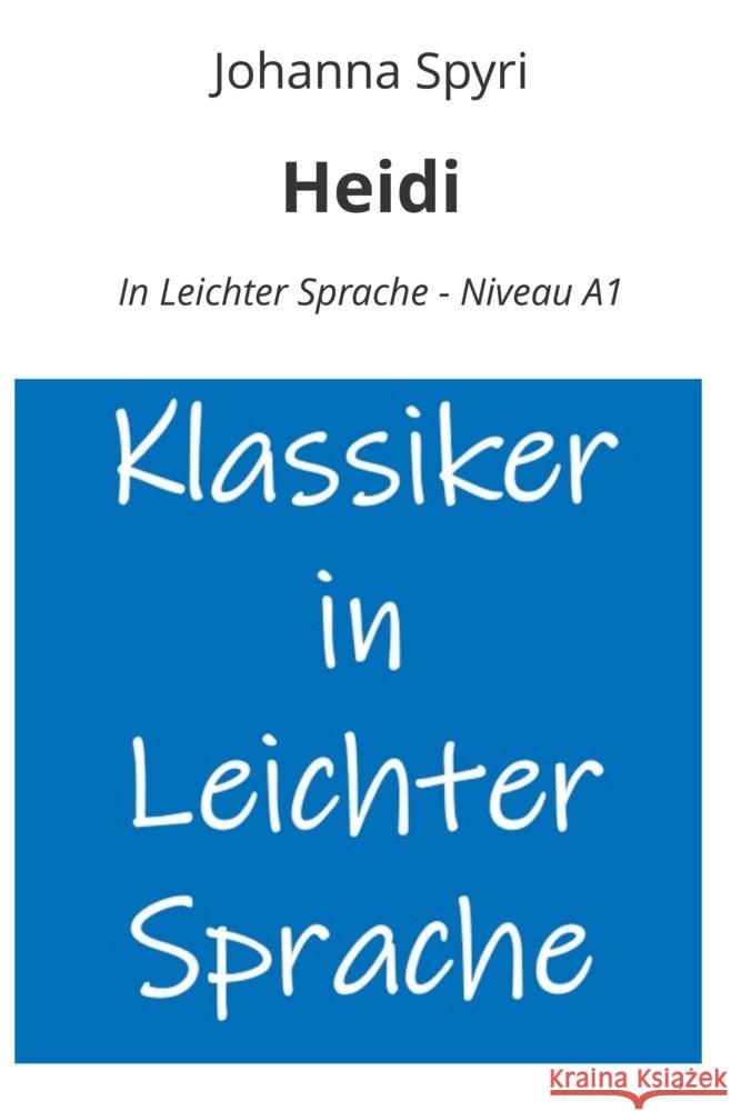 Heidi: In Leichter Sprache - Niveau A1 Spyri, Johann 9783759299666 adlima GmbH - książka