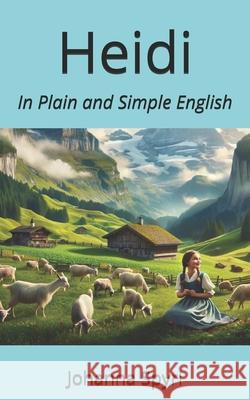 Heidi: In Plain English André Graf, Brenda K Wickett, Johanna Spyri 9798325417382 Independently Published - książka