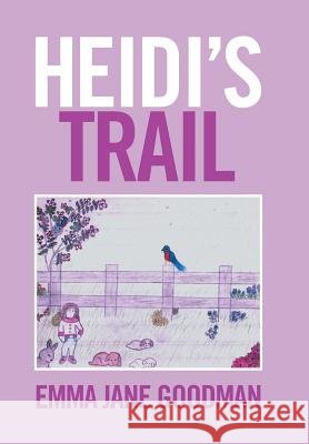 Heidi's Trail Emma Jane Goodman 9781524522827 Xlibris - książka