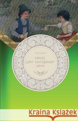 Heidis Lehr- und Wanderjahre Spyri, Johanna 9781519553256 Createspace Independent Publishing Platform - książka