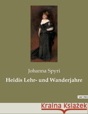 Heidis Lehr- und Wanderjahre Johanna Spyri 9782385084639 Culturea - książka