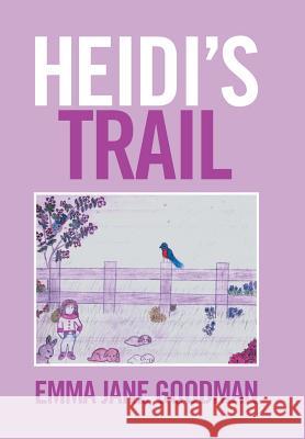 Heidi's Trail Emma Jane Goodman 9781524522827 Xlibris - książka