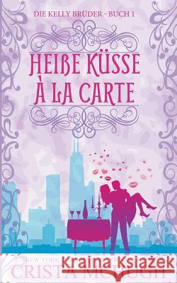 Heiße Küsse à la carte McHugh, Crista 9781940559766 Crista McHugh - książka