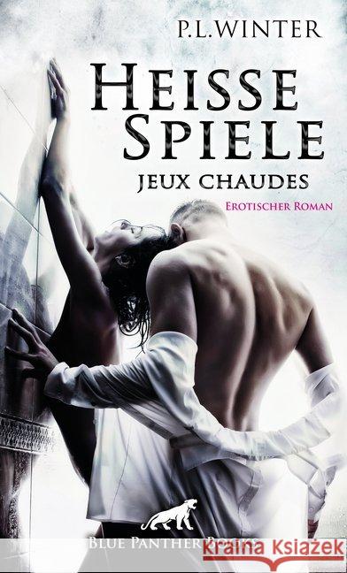 Heiße Spiele - jeux chaudes : Erotischer Roman. Wie weit soll, darf, will sie gehen? Winter, P.L. 9783862778126 blue panther books - książka