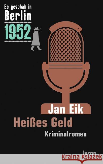 Heißes Geld : 1952. Der 22. Kappe-Fall. Kriminalroman Eik, Jan 9783897737358 Jaron Verlag - książka