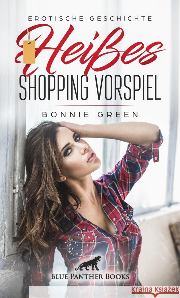 Heißes Shopping Vorspiel | Erotische Geschichte + 2 weitere Geschichten Green, Bonnie 9783756147717 blue panther books - książka