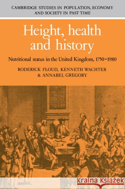 Height, Health and History: Nutritional Status in the United Kingdom, 1750-1980 Floud, Roderick 9780521029988 Cambridge University Press - książka