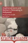 Heightened Genre and Women's Filmmaking in Hollywood: The Rise of the Cine-Fille Mary Harrod 9783030709938 Palgrave MacMillan
