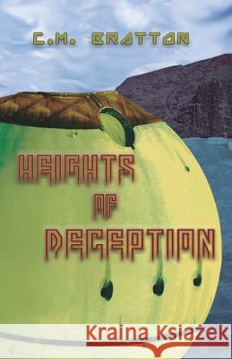 Heights of Deception C. M. Bratton 9781720734901 Createspace Independent Publishing Platform - książka