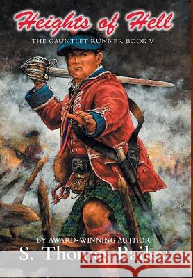Heights of Hell: The Gauntlet Runner Book V S. Thomas Bailey 9781460268230 FriesenPress - książka