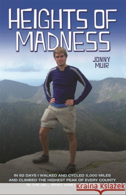 Heights of Madness Jonny Muir 9781844546640 John Blake Publishing Ltd - książka