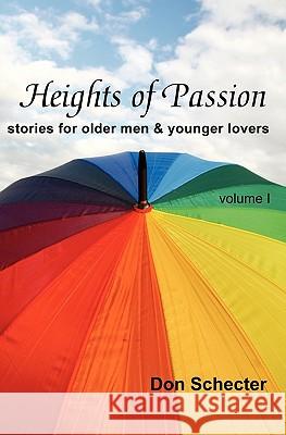 Heights of Passion: stories for older men & younger lovers Schecter, Don 9781439210680 Booksurge Publishing - książka