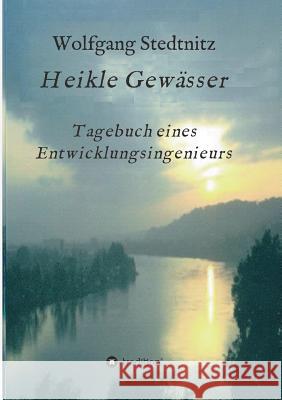 Heikle Gewässer Stedtnitz, Wolfgang 9783734509612 Tredition Gmbh - książka