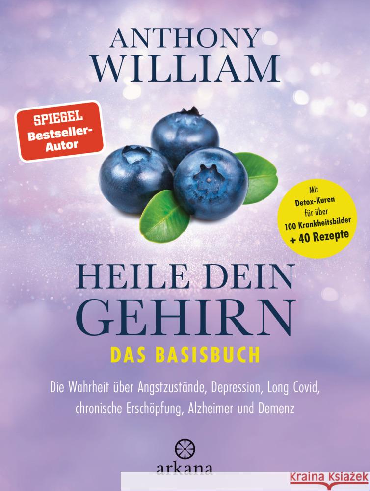 Heile dein Gehirn - Das Basisbuch William, Anthony 9783442342839 Arkana - książka