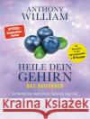 Heile dein Gehirn - Das Basisbuch William, Anthony 9783442342839 Arkana