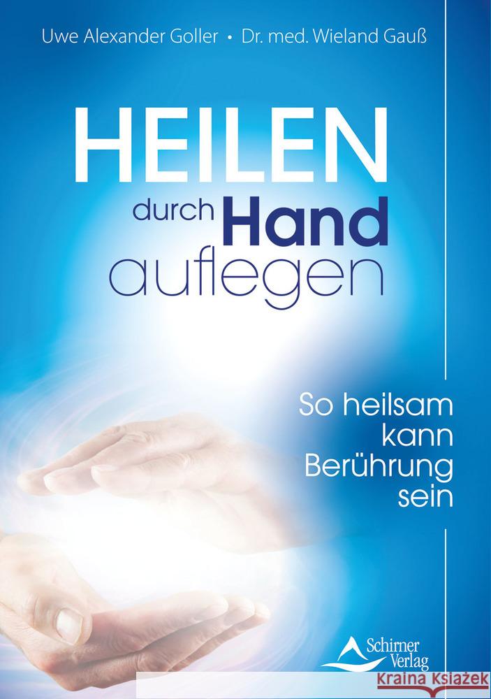 Heilen durch Handauflegen Goller, Uwe Alexander, Gauß, Wieland 9783843414494 Schirner - książka