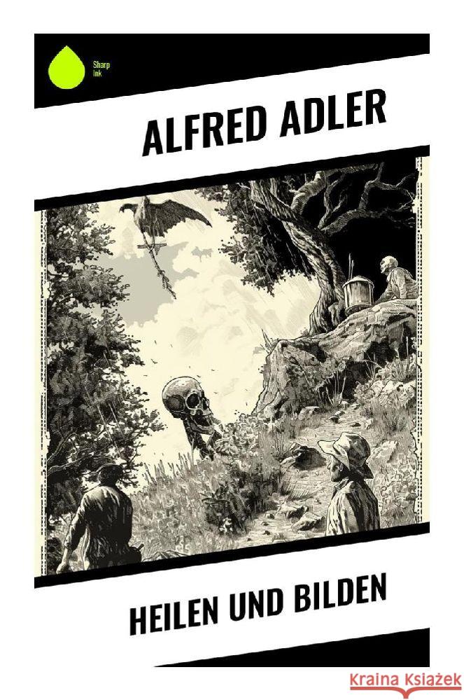 Heilen und Bilden Adler, Alfred 9788028349356 Sharp Ink - książka