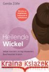 Heilende Wickel. Zölle, Gerda 9783968590097 Herbig Franckh-Kosmos