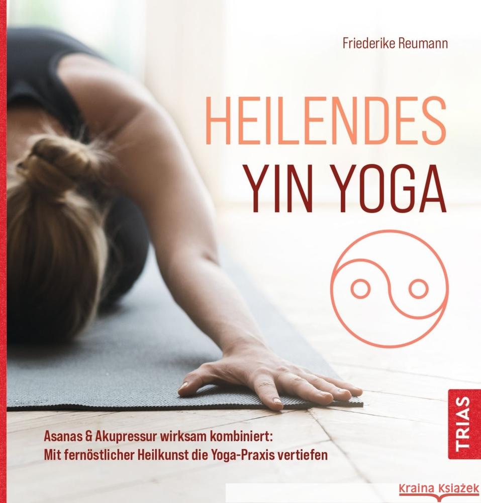 Heilendes Yin Yoga Reumann, Friederike 9783432115139 Trias - książka