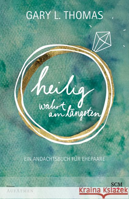 Heilig währt am längsten : Ein Andachtsbuch für Ehepaare Thomas, Gary L. 9783417266498 SCM R. Brockhaus - książka