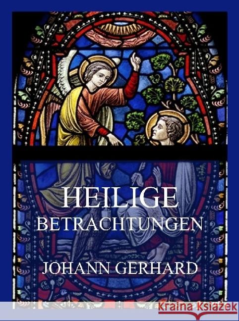 Heilige Betrachtungen Gerhard, Johann 9783849665081 Jazzybee Verlag - książka