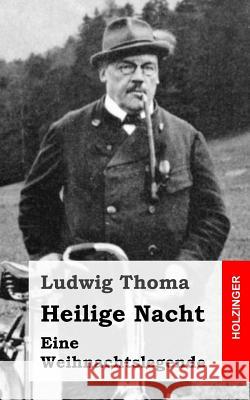 Heilige Nacht: Eine Weihnachtslegende Ludwig Thoma 9781482759853 Createspace - książka