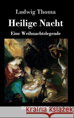 Heilige Nacht: Eine Weihnachtslegende Ludwig Thoma 9783843039482 Hofenberg - książka