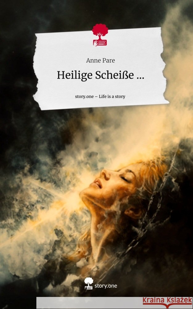 Heilige Scheiße .... Life is a Story - story.one Pare, Anne 9783711567659 story.one publishing - książka