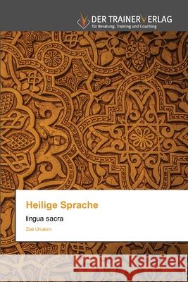 Heilige Sprache Zoé Unakim 9786200769039 Trainerverlag - książka