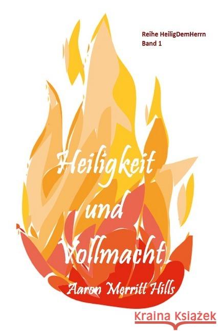 Heiligkeit und Vollmacht Hills, Aaron Merritt 9783746706863 epubli - książka