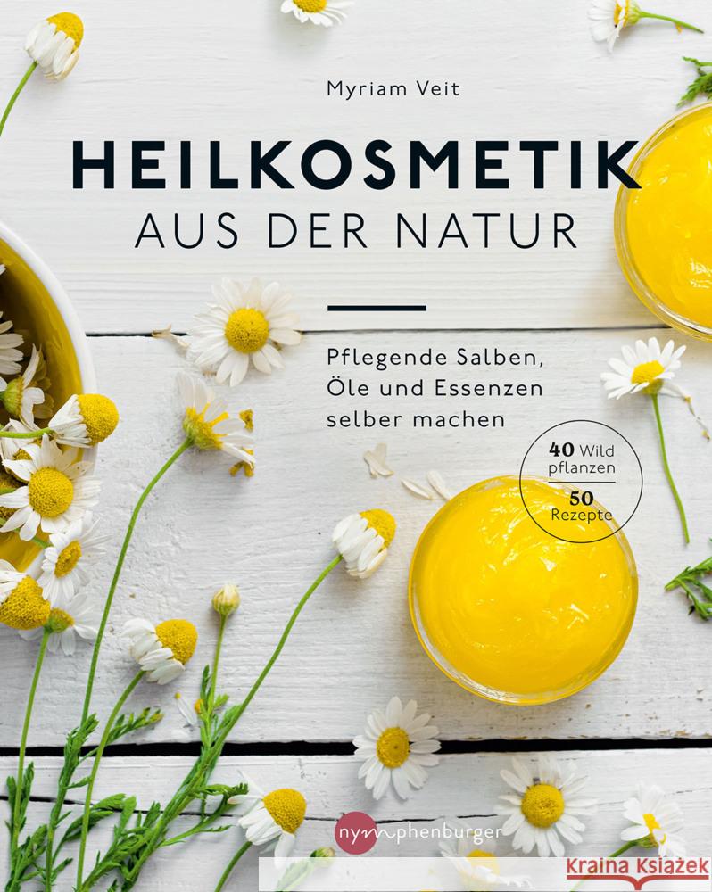 Heilkosmetik aus der Natur Veit, Myriam 9783968600192 Nymphenburger Franckh-Kosmos - książka