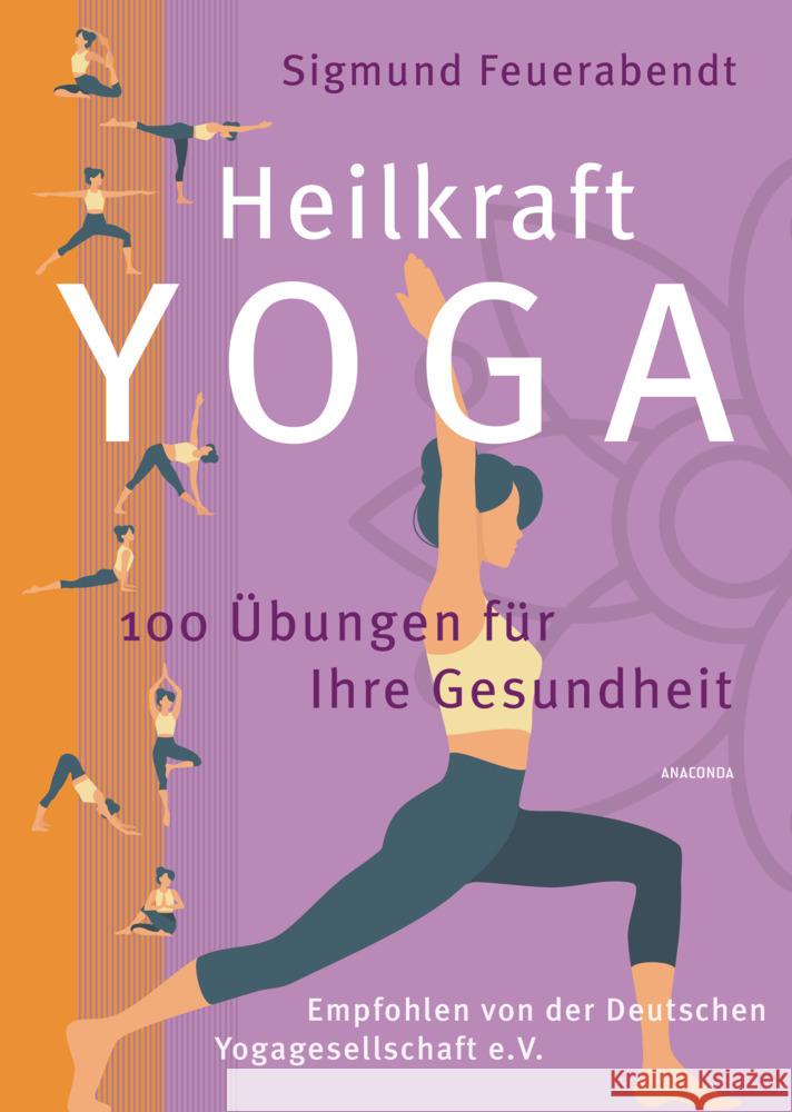 Heilkraft Yoga. 100 Übungen für Ihre Gesundheit. Empfohlen von der Deutschen Yogagesellschaft e. V. Feuerabendt, Sigmund 9783730611029 Anaconda - książka