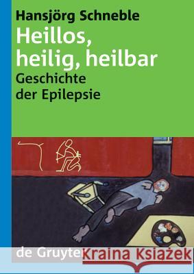 Heillos, heilig, heilbar Schneble, Hansjörg 9783110174939 Walter de Gruyter & Co - książka