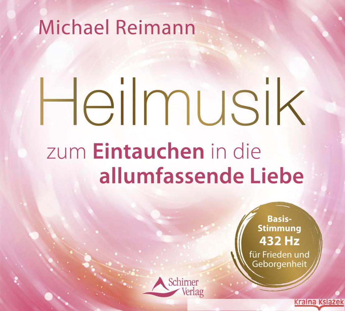 Heilmusik zum Eintauchen in die allumfassende Liebe Reimann, Michael 9783843484534 Schirner - książka