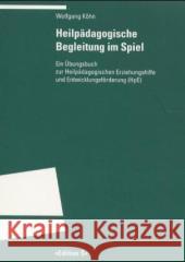 Heilpädagogische Begleitung im Spiel : Ein Übungsbuch zur Heilpädagogischen Erziehungshilfe und Entwicklungsförderung (HpE) Köhn, Wolfgang   9783825382919 Universitätsverlag Winter - książka