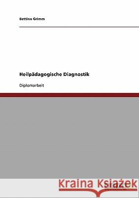 Heilpädagogische Diagnostik Grimm, Bettina 9783638702010 Grin Verlag - książka