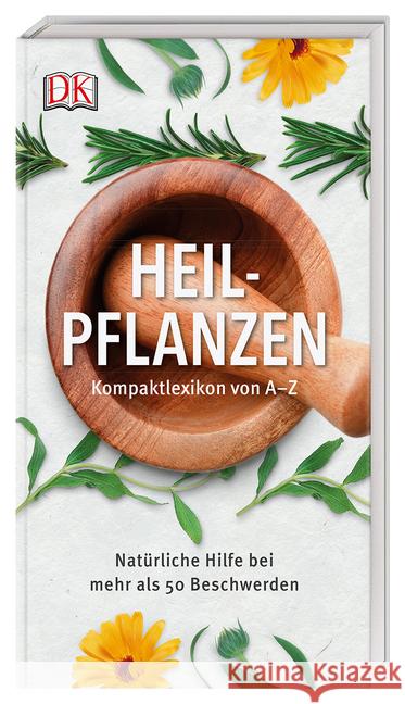 Heilpflanzen Kompaktlexikon von A-Z : Natürliche Hilfe bei mehr als 50 Beschwerden Chevallier, Andrew 9783831038008 Dorling Kindersley - książka