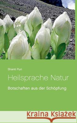 Heilsprache Natur: Teil 1 Shanti Puri 9783752814620 Books on Demand - książka