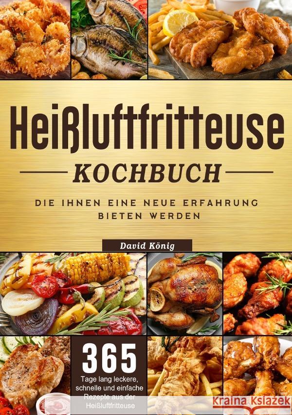Heißluftfritteuse Kochbuch König, David 9783819797231 epubli - książka