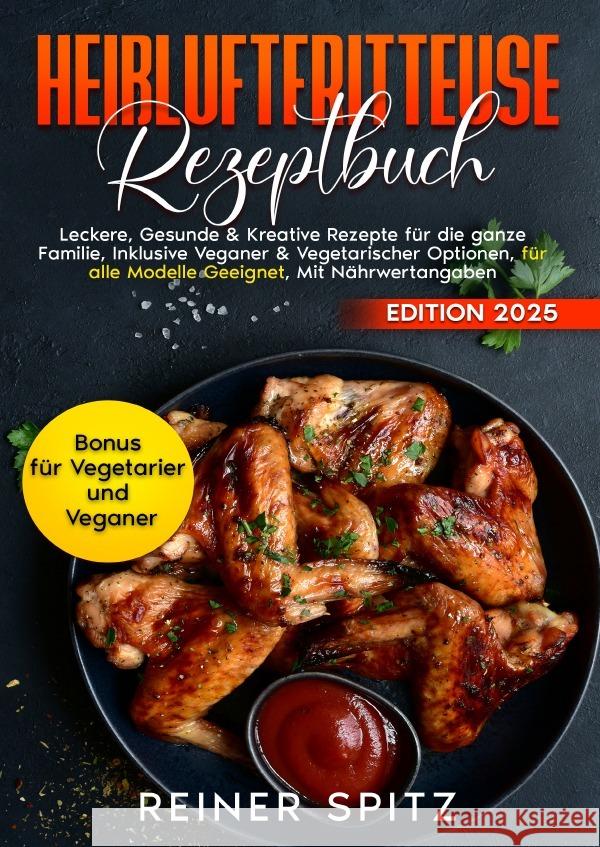Heißluftfritteuse Rezeptbuch Spitz, Reiner 9783819083280 epubli - książka