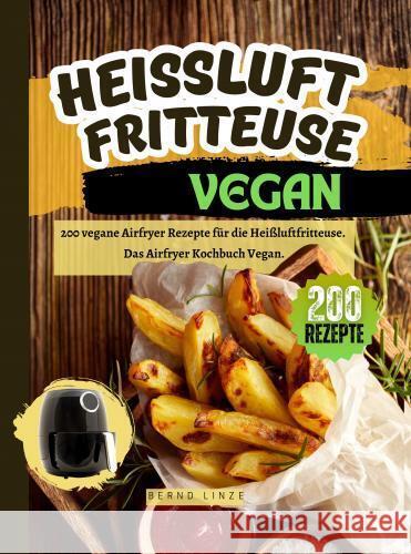 Heißluftfritteuse Vegan Linze, Bernd 9789403767154 Bookmundo - książka