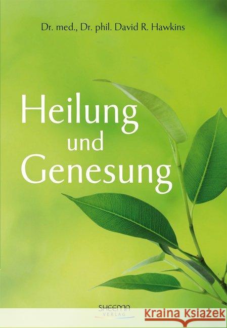 Heilung und Genesung Hawkins, David R. 9783931560249 Sheema Medien - książka