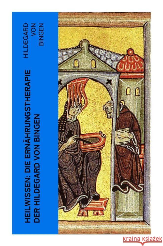 Heilwissen: die Ernährungstherapie der Hildegard von Bingen Hildegard von Bingen 9788027346165 e-artnow - książka