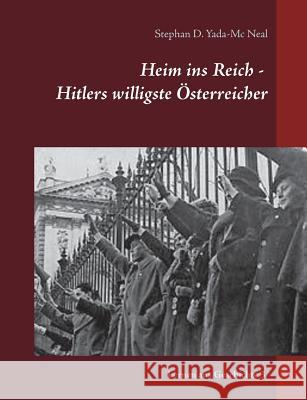 Heim ins Reich - Hitlers willigste Österreicher Stephan D. Yada-M 9783748129240 Books on Demand - książka