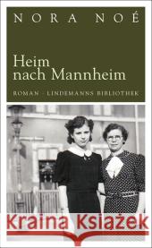 Heim nach Mannheim : Roman Noé, Nora 9783881907002 Info Verlagsges. - książka