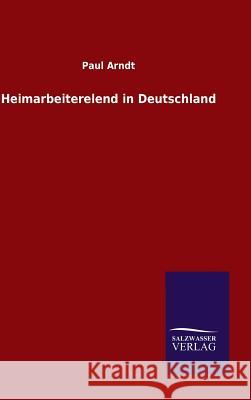 Heimarbeiterelend in Deutschland    9783846095119 Salzwasser-Verlag Gmbh - książka