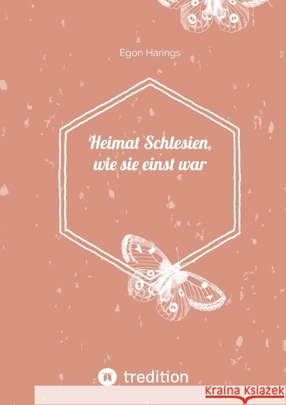 Heimat Schlesien, wie sie einst war Harings, Egon 9783384435200 tredition - książka