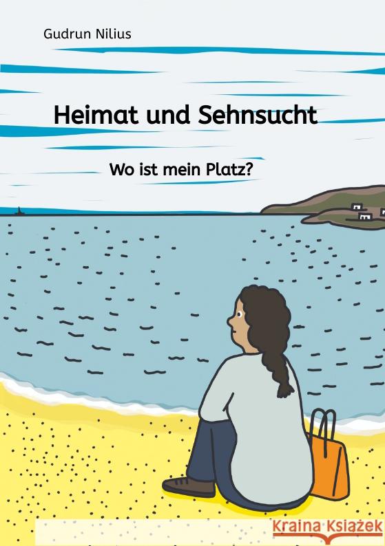 Heimat und Sehnsucht Nilius, Gudrun 9783347604414 tredition - książka